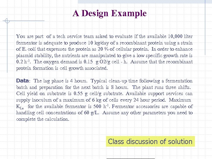 A Design Example You are part of a tech service team asked to evaluate