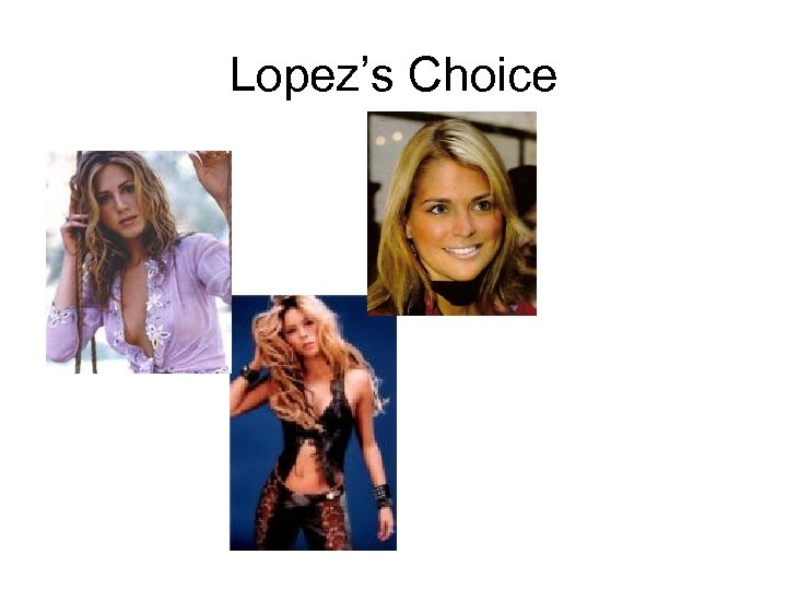 Lopez’s Choice 