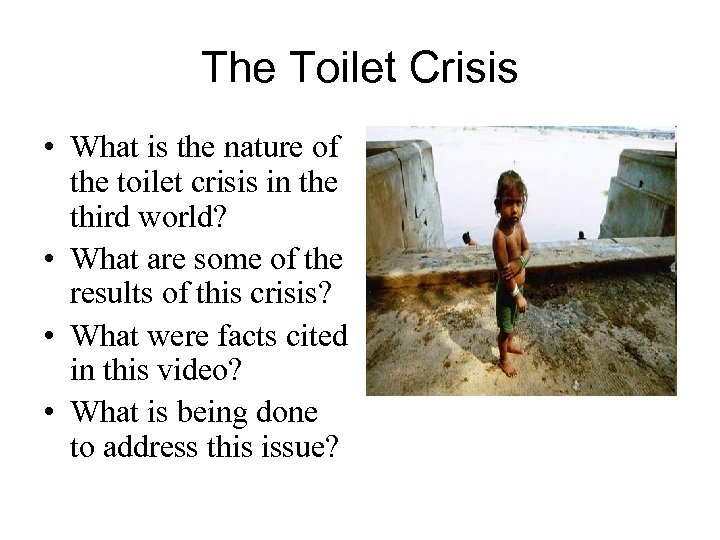 The Toilet Crisis • What is the nature of the toilet crisis in the