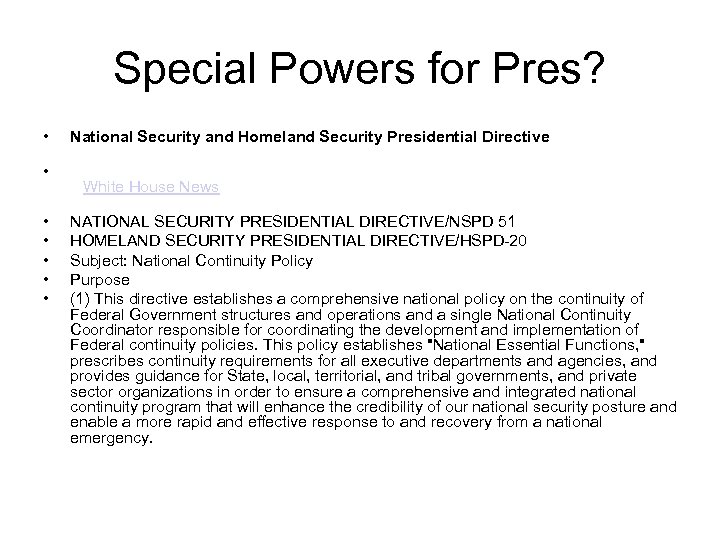 Special Powers for Pres? • • National Security and Homeland Security Presidential Directive White