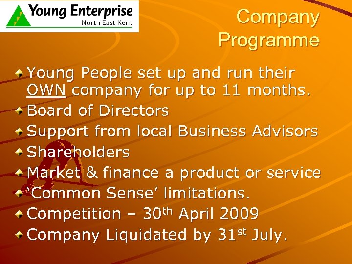 Company Programme Young People set up and run their OWN company for up to