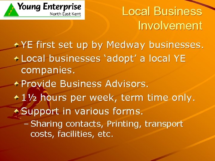 Local Business Involvement YE first set up by Medway businesses. Local businesses ‘adopt’ a