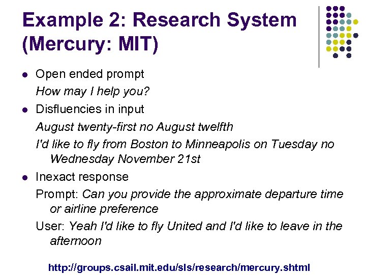Example 2: Research System (Mercury: MIT) l l l Open ended prompt How may
