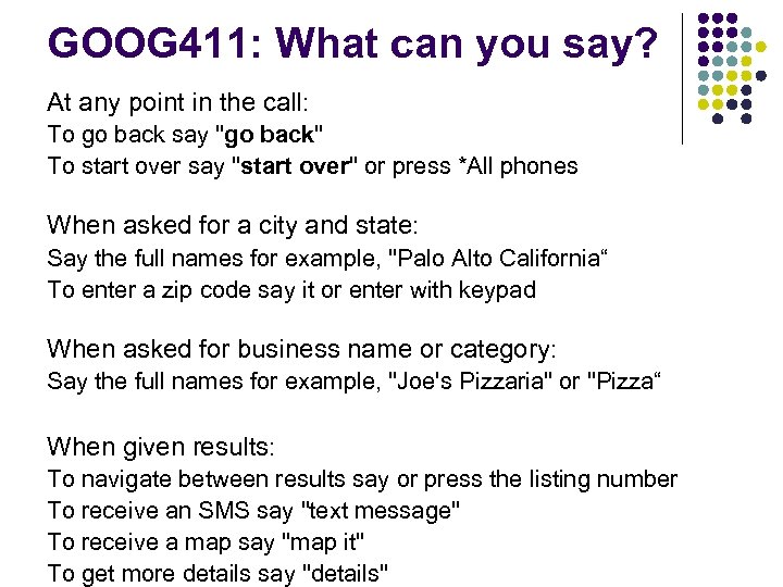 GOOG 411: What can you say? At any point in the call: To go