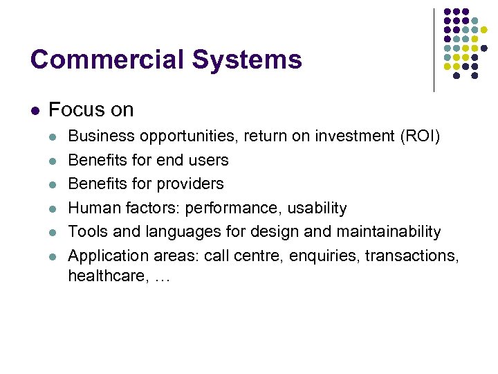 Commercial Systems l Focus on l l l Business opportunities, return on investment (ROI)