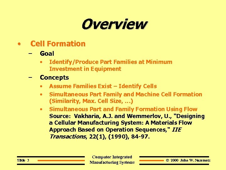 Overview • Cell Formation – Goal • – Concepts • • • Slide 3