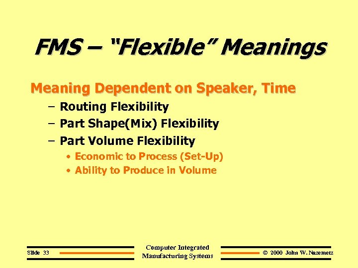 FMS – “Flexible” Meanings Meaning Dependent on Speaker, Time – Routing Flexibility – Part