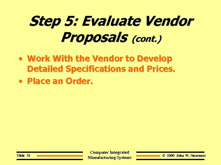 Step 5: Evaluate Vendor Proposals (cont. ) • Work With the Vendor to Develop