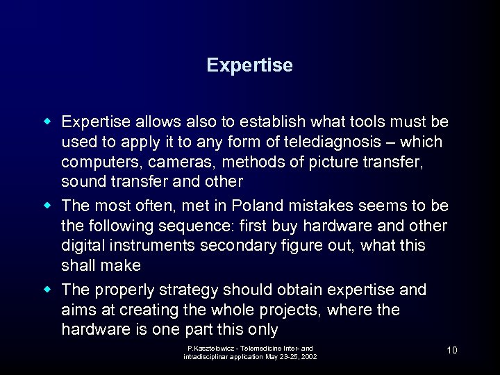 Expertise w Expertise allows also to establish what tools must be used to apply