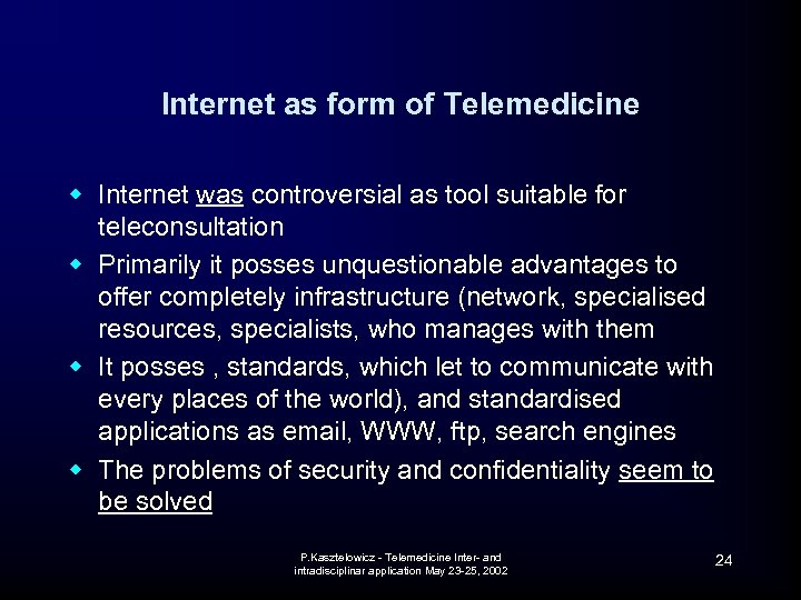 Internet as form of Telemedicine w Internet was controversial as tool suitable for teleconsultation