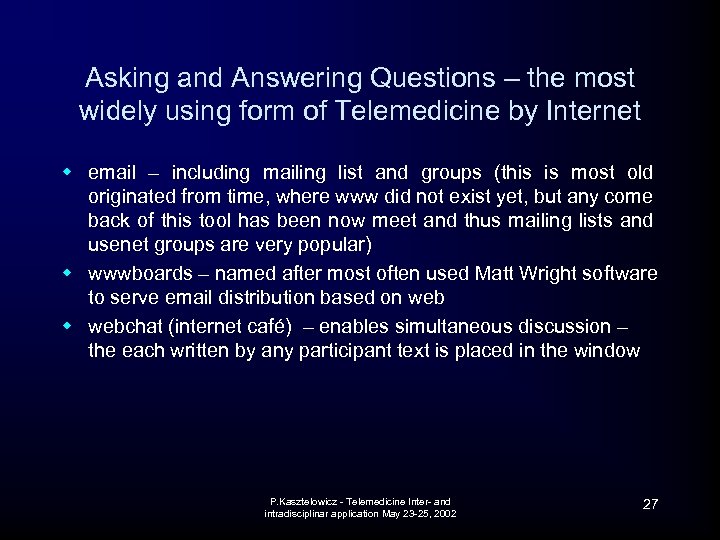 Asking and Answering Questions – the most widely using form of Telemedicine by Internet