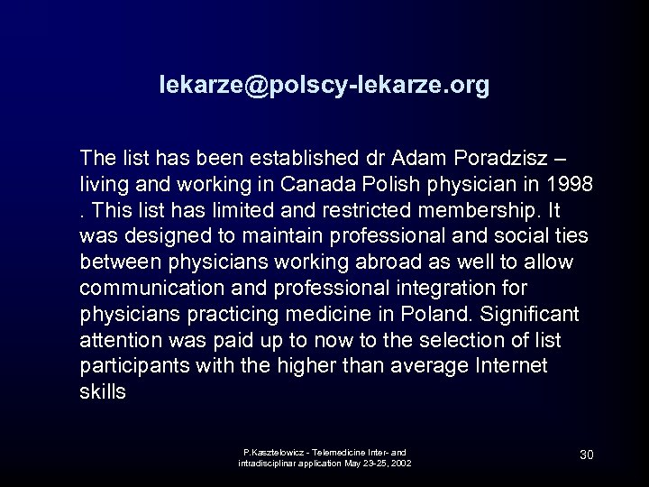 lekarze@polscy-lekarze. org The list has been established dr Adam Poradzisz – living and working