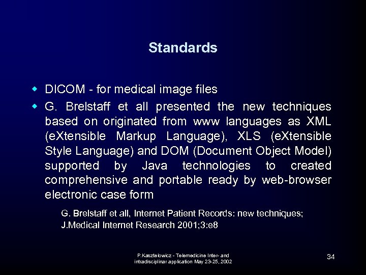 Standards w DICOM - for medical image files w G. Brelstaff et all presented
