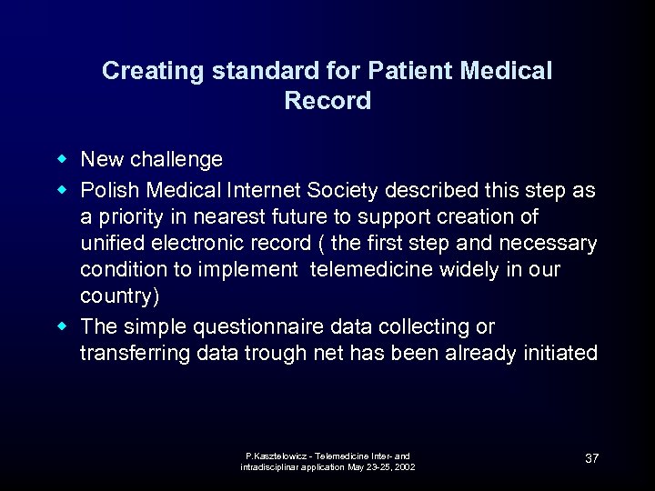 Creating standard for Patient Medical Record w New challenge w Polish Medical Internet Society