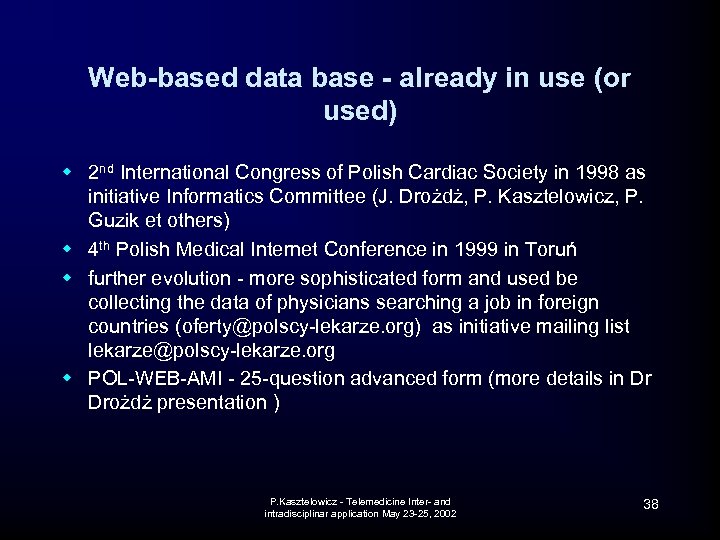 Web-based data base - already in use (or used) w 2 nd International Congress