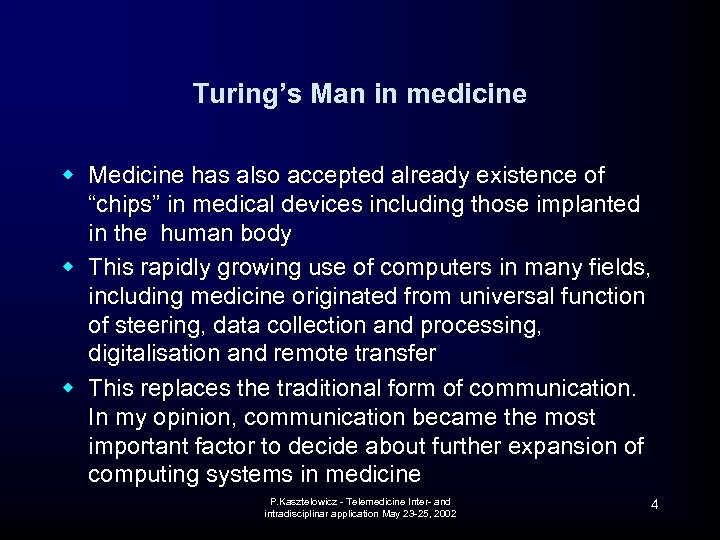 Turing’s Man in medicine w Medicine has also accepted already existence of “chips” in