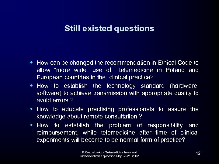 Still existed questions w How can be changed the recommendation in Ethical Code to