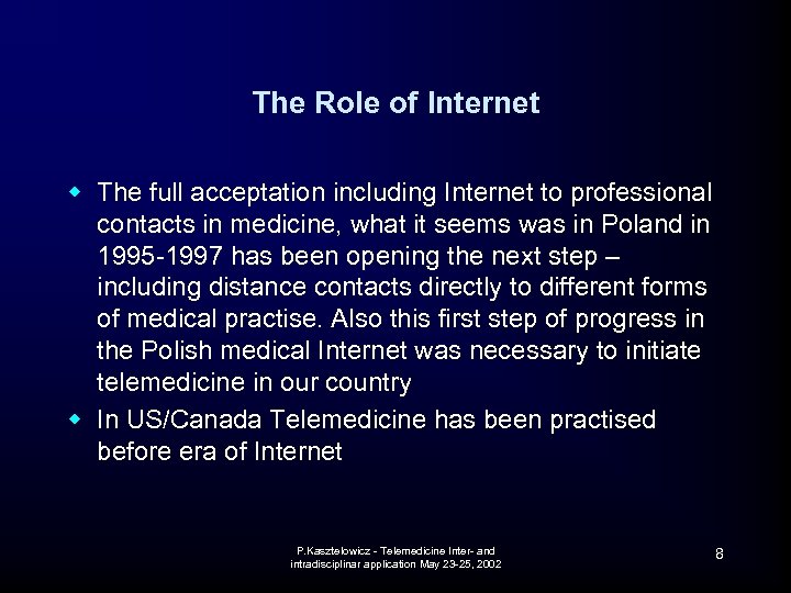 The Role of Internet w The full acceptation including Internet to professional contacts in