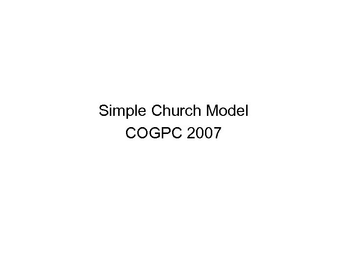 Simple Church Model COGPC 2007 