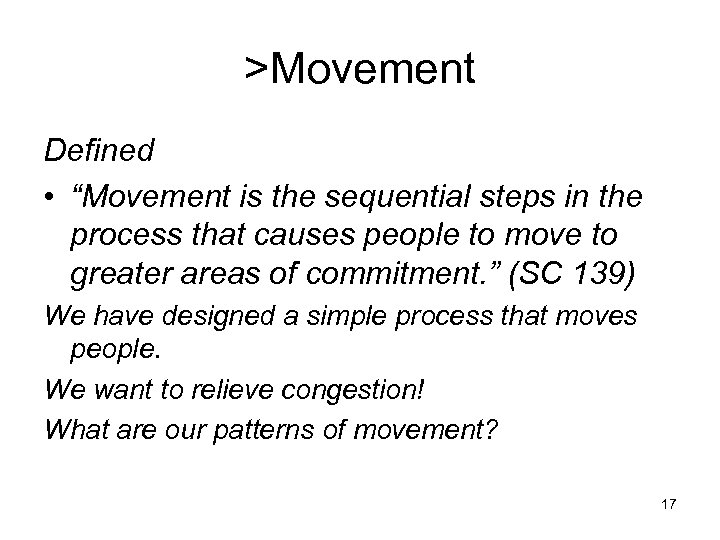 >Movement Defined • “Movement is the sequential steps in the process that causes people