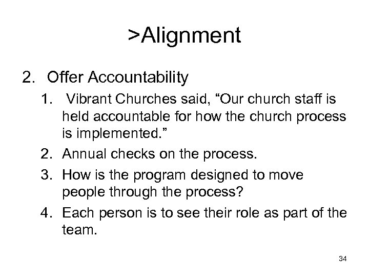 >Alignment 2. Offer Accountability 1. Vibrant Churches said, “Our church staff is held accountable