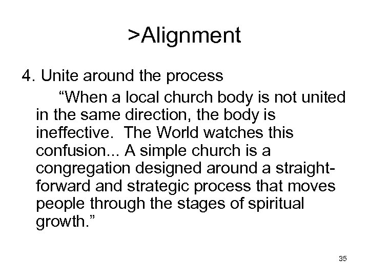 >Alignment 4. Unite around the process “When a local church body is not united