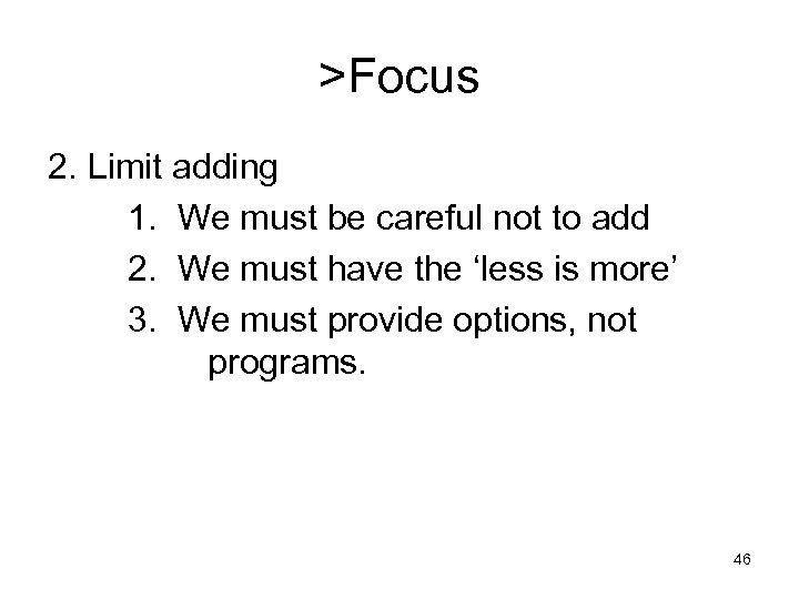 >Focus 2. Limit adding 1. We must be careful not to add 2. We