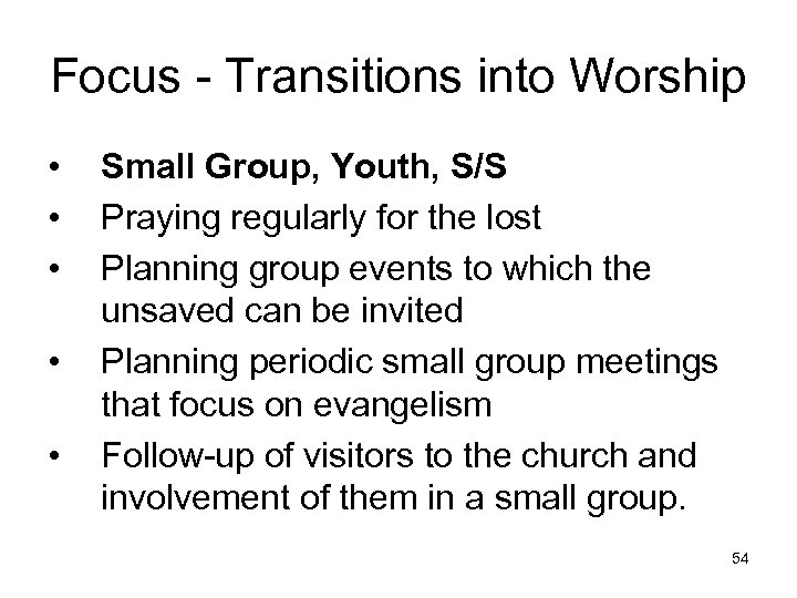 Focus - Transitions into Worship • • • Small Group, Youth, S/S Praying regularly