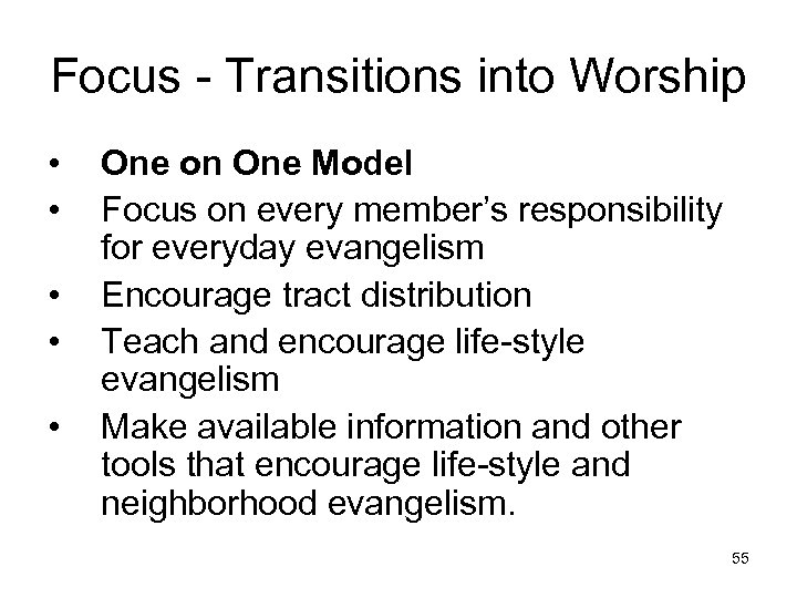 Focus - Transitions into Worship • • • One on One Model Focus on