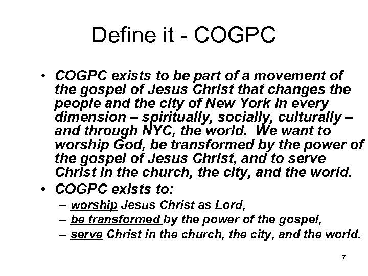 Define it - COGPC • COGPC exists to be part of a movement of