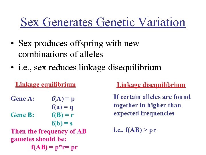 Sex Generates Genetic Variation • Sex produces offspring with new combinations of alleles •