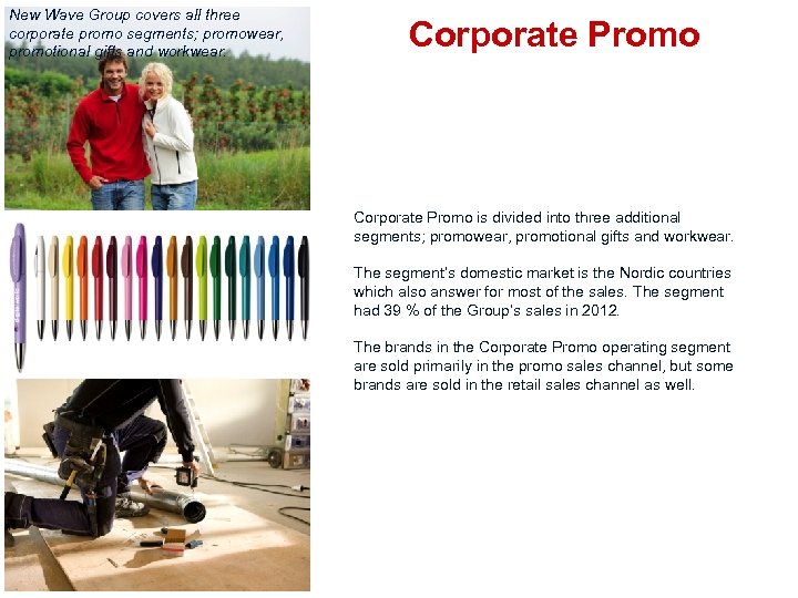 New Wave Group covers all three corporate promo segments; promowear, promotional gifts and workwear.
