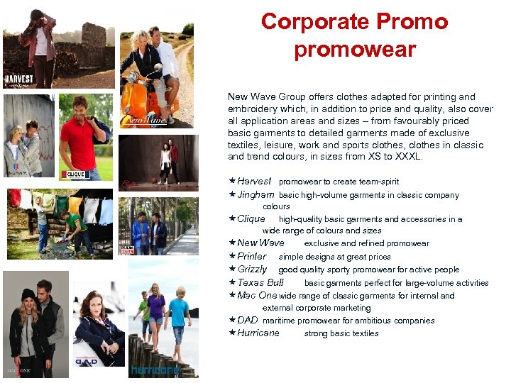 Corporate Promo promowear New Wave Group offers clothes adapted for printing and embroidery which,
