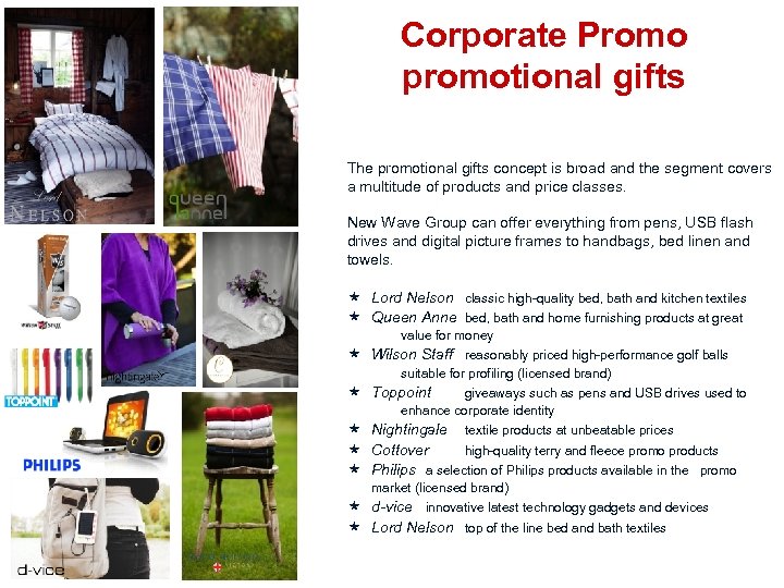 Corporate Promo promotional gifts The promotional gifts concept is broad and the segment covers