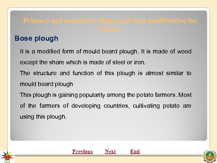 Primary and secondary tillage and land modification for Potato Bose plough It is a
