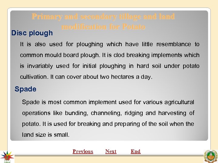 Primary and secondary tillage and land modification for Potato Disc plough It is also