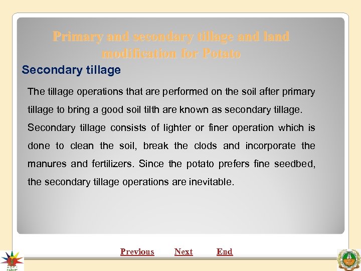Primary and secondary tillage and land modification for Potato Secondary tillage The tillage operations