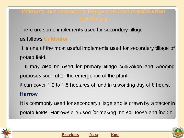 Primary and secondary tillage and land modification for Potato There are some implements used