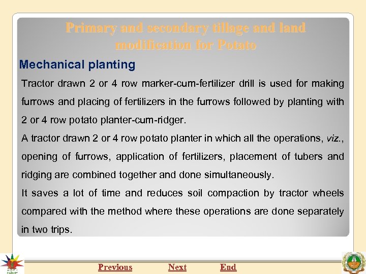 Primary and secondary tillage and land modification for Potato Mechanical planting Tractor drawn 2