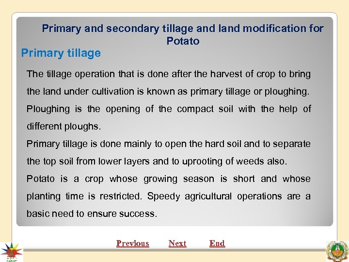 Primary and secondary tillage and land modification for Potato Primary tillage The tillage operation