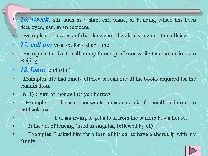  • 16. wreck: sth. such as a ship, car, plane, or building which