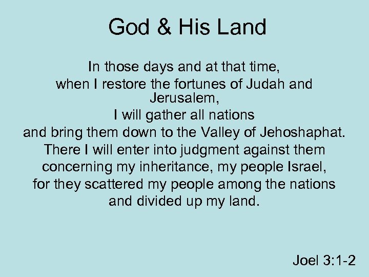God & His Land In those days and at that time, when I restore
