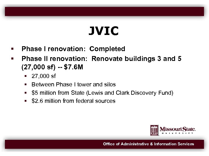 JVIC Phase I renovation: Completed Phase II renovation: Renovate buildings 3 and 5 (27,
