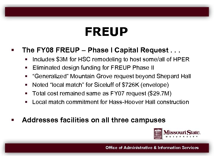 FREUP The FY 08 FREUP – Phase I Capital Request. . . Includes $3