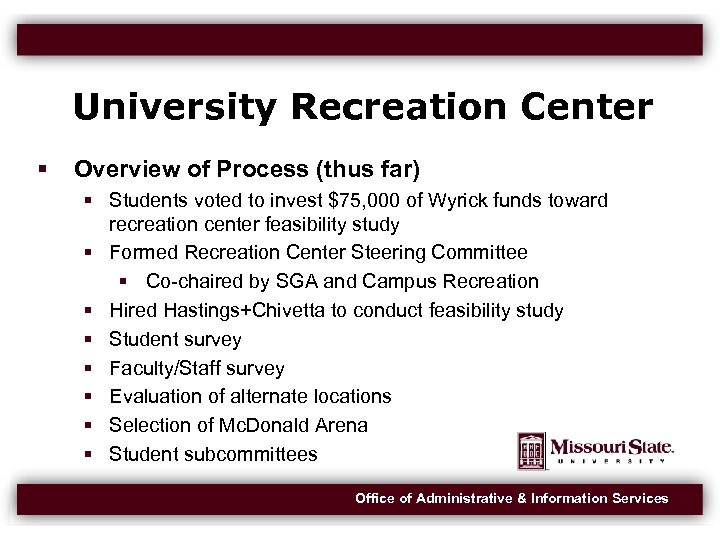 University Recreation Center Overview of Process (thus far) Students voted to invest $75, 000