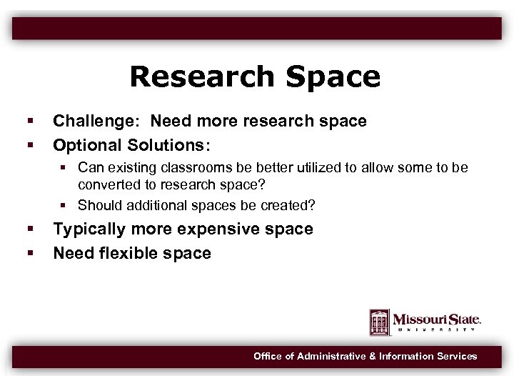 Research Space Challenge: Need more research space Optional Solutions: Can existing classrooms be better