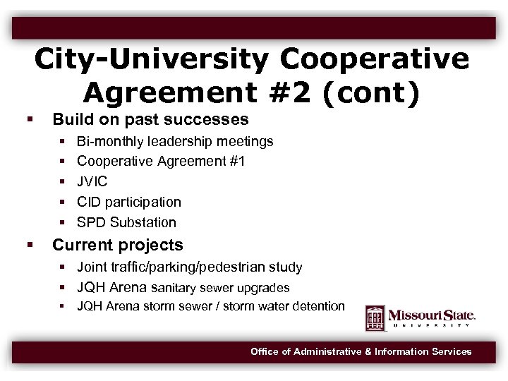 City-University Cooperative Agreement #2 (cont) Build on past successes Bi-monthly leadership meetings Cooperative Agreement