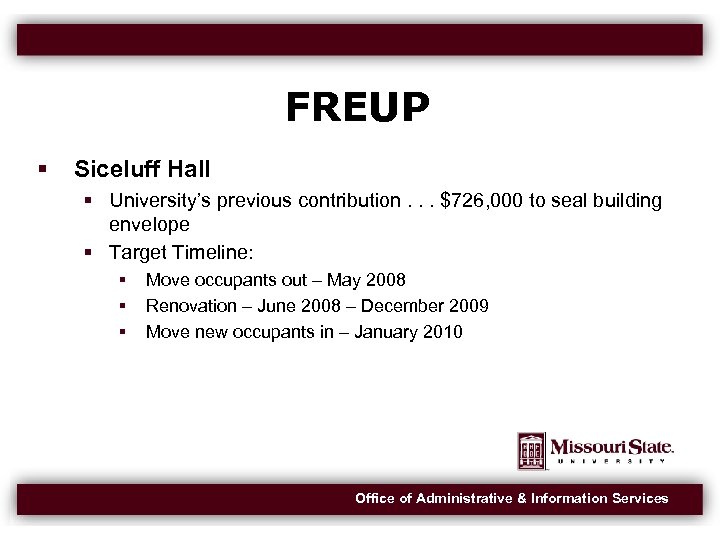 FREUP Siceluff Hall University’s previous contribution. . . $726, 000 to seal building envelope