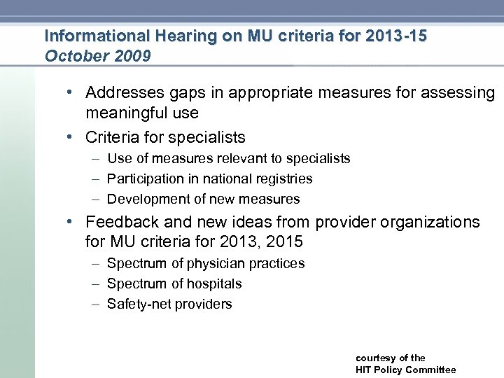 Informational Hearing on MU criteria for 2013 -15 October 2009 • Addresses gaps in