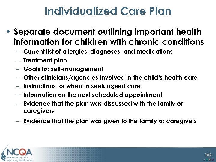 Individualized Care Plan • Separate document outlining important health information for children with chronic